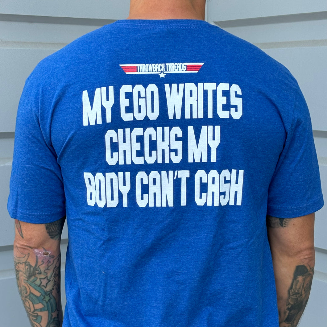 My ego writes checks my body can't cash