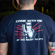 Load image into Gallery viewer, Come with me If You Want to Lift- Mens Tee
