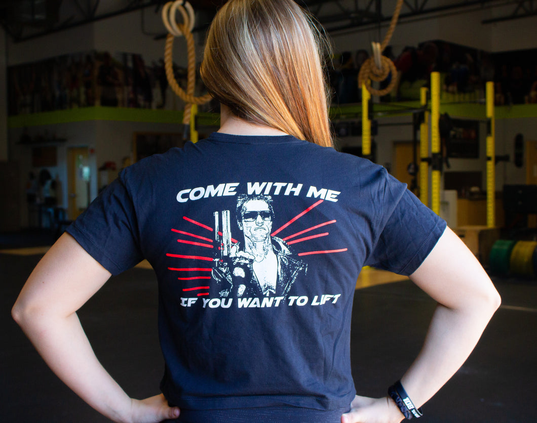 Come with me If You Want to Lift- Womens Crop